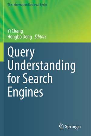 Query Understanding for Search Engines de Yi Chang