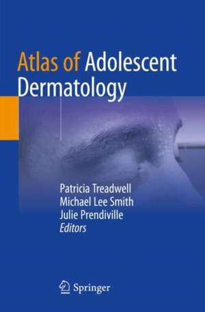 Atlas of Adolescent Dermatology de Patricia Treadwell