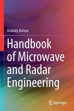 Handbook of Microwave and Radar Engineering de Anatoly Belous