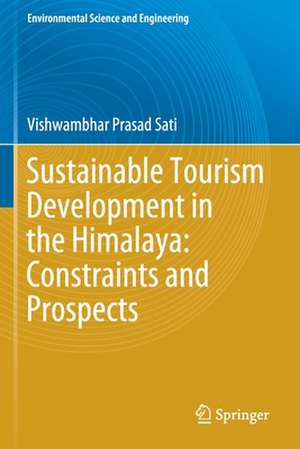 Sustainable Tourism Development in the Himalaya: Constraints and Prospects de Vishwambhar Prasad Sati