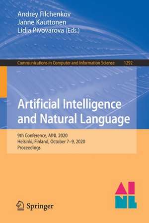 Artificial Intelligence and Natural Language: 9th Conference, AINL 2020, Helsinki, Finland, October 7–9, 2020, Proceedings de Andrey Filchenkov