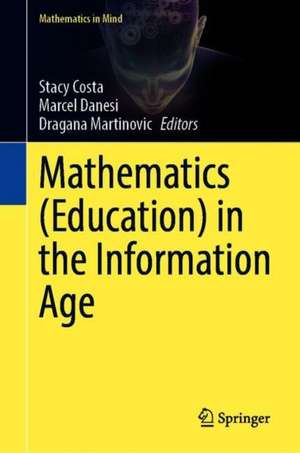 Mathematics (Education) in the Information Age de Stacy A. Costa