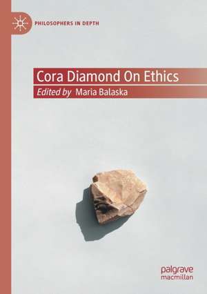 Cora Diamond on Ethics de Maria Balaska