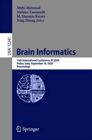 Brain Informatics: 13th International Conference, BI 2020, Padua, Italy, September 19, 2020, Proceedings de Mufti Mahmud