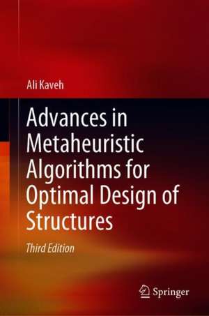 Advances in Metaheuristic Algorithms for Optimal Design of Structures de Ali Kaveh