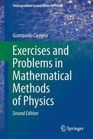 Exercises and Problems in Mathematical Methods of Physics de Giampaolo Cicogna