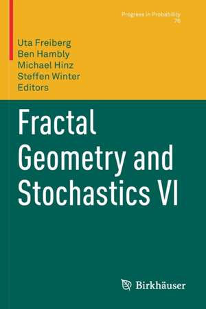 Fractal Geometry and Stochastics VI de Uta Freiberg