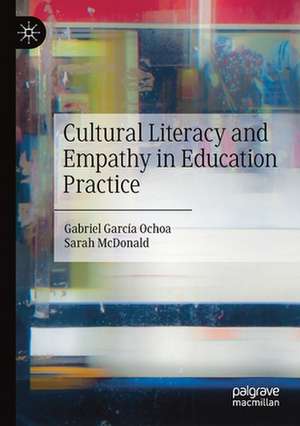 Cultural Literacy and Empathy in Education Practice de Gabriel García Ochoa