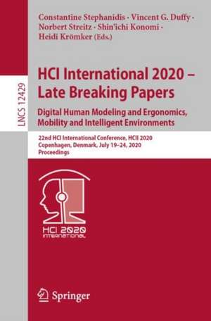 HCI International 2020 – Late Breaking Papers: Digital Human Modeling and Ergonomics, Mobility and Intelligent Environments: 22nd HCI International Conference, HCII 2020, Copenhagen, Denmark, July 19–24, 2020, Proceedings de Constantine Stephanidis