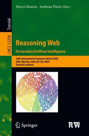 Reasoning Web. Declarative Artificial Intelligence: 16th International Summer School 2020, Oslo, Norway, June 24–26, 2020, Tutorial Lectures de Marco Manna