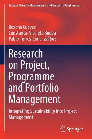 Research on Project, Programme and Portfolio Management: Integrating Sustainability into Project Management de Roxana Cuevas