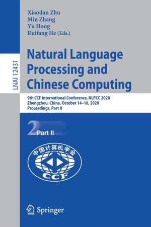 Natural Language Processing and Chinese Computing: 9th CCF International Conference, NLPCC 2020, Zhengzhou, China, October 14–18, 2020, Proceedings, Part II de Xiaodan Zhu