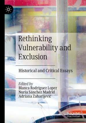 Rethinking Vulnerability and Exclusion: Historical and Critical Essays de Blanca Rodríguez Lopez