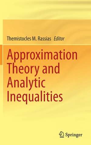 Approximation Theory and Analytic Inequalities de Themistocles M. Rassias