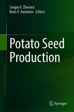 Potato Seed Production de Sergey V. Zhevora