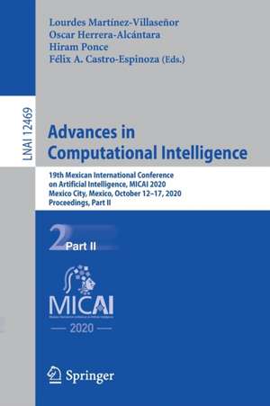 Advances in Computational Intelligence: 19th Mexican International Conference on Artificial Intelligence, MICAI 2020, Mexico City, Mexico, October 12–17, 2020, Proceedings, Part II de Lourdes Martínez-Villaseñor