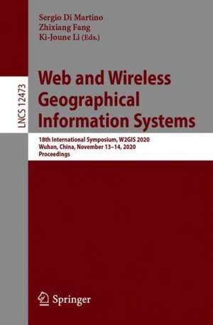 Web and Wireless Geographical Information Systems: 18th International Symposium, W2GIS 2020, Wuhan, China, November 13–14, 2020, Proceedings de Sergio Di Martino