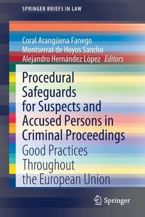 Procedural Safeguards for Suspects and Accused Persons in Criminal Proceedings: Good Practices Throughout the European Union de Coral Arangüena Fanego