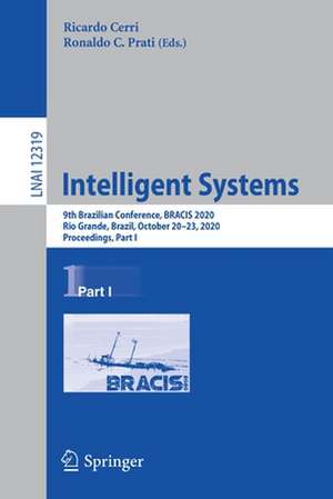 Intelligent Systems: 9th Brazilian Conference, BRACIS 2020, Rio Grande, Brazil, October 20–23, 2020, Proceedings, Part I de Ricardo Cerri