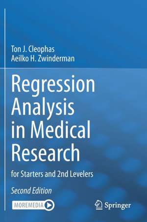 Regression Analysis in Medical Research: for Starters and 2nd Levelers de Ton J. Cleophas