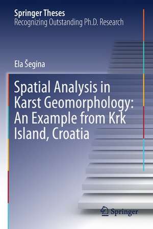 Spatial Analysis in Karst Geomorphology: An Example from Krk Island, Croatia de Ela Šegina