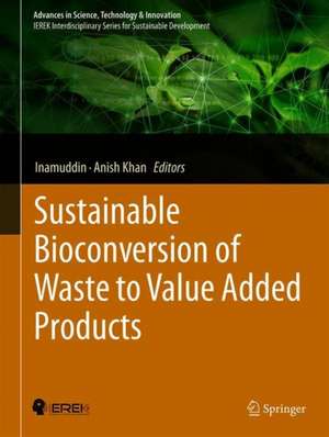 Sustainable Bioconversion of Waste to Value Added Products de Inamuddin