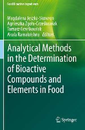 Analytical Methods in the Determination of Bioactive Compounds and Elements in Food de Magdalena Jeszka-Skowron