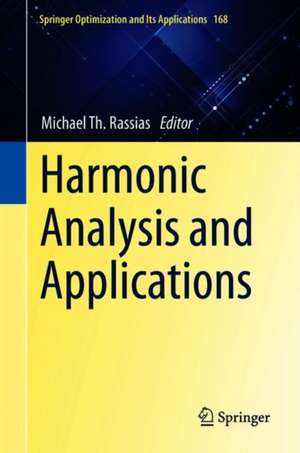 Harmonic Analysis and Applications de Michael Th. Rassias