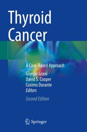 Thyroid Cancer: A Case-Based Approach de Giorgio Grani