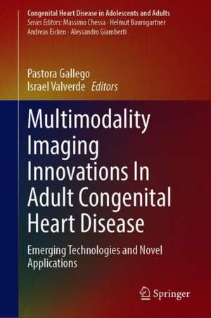 Multimodality Imaging Innovations In Adult Congenital Heart Disease: Emerging Technologies and Novel Applications de Pastora Gallego