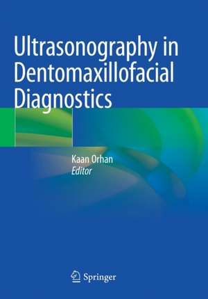 Ultrasonography in Dentomaxillofacial Diagnostics de Kaan Orhan