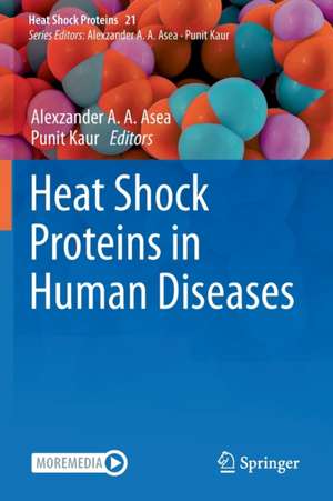 Heat Shock Proteins in Human Diseases de Alexzander A. A. Asea