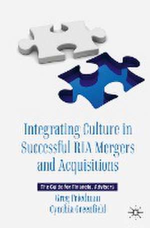 Integrating Culture in Successful RIA Mergers and Acquisitions: The Guide for Financial Advisors de Greg Friedman