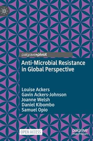 Anti-Microbial Resistance in Global Perspective de Louise Ackers