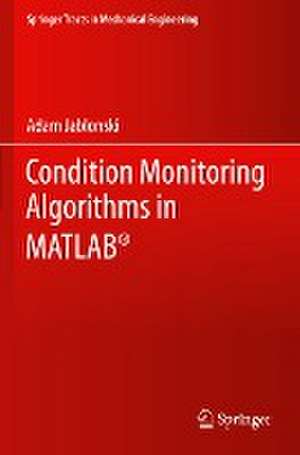 Condition Monitoring Algorithms in MATLAB® de Adam Jablonski