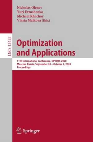 Optimization and Applications: 11th International Conference, OPTIMA 2020, Moscow, Russia, September 28 – October 2, 2020, Proceedings de Nicholas Olenev