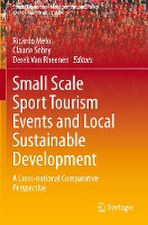 Small Scale Sport Tourism Events and Local Sustainable Development: A Cross-National Comparative Perspective de Ricardo Melo