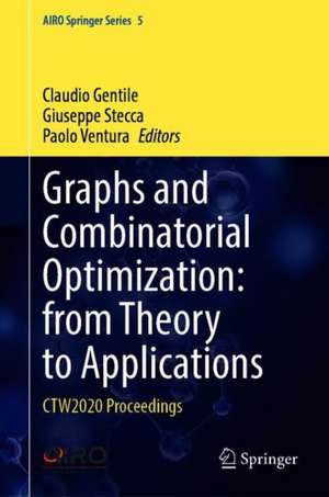 Graphs and Combinatorial Optimization: from Theory to Applications: CTW2020 Proceedings de Claudio Gentile