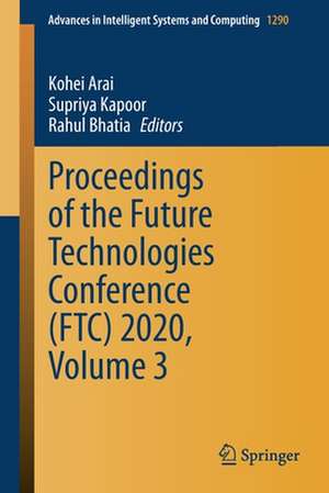 Proceedings of the Future Technologies Conference (FTC) 2020, Volume 3 de Kohei Arai