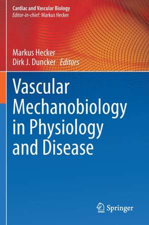 Vascular Mechanobiology in Physiology and Disease de Markus Hecker