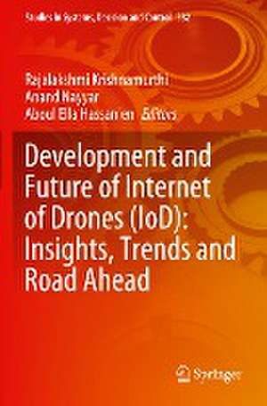 Development and Future of Internet of Drones (IoD): Insights, Trends and Road Ahead de Rajalakshmi Krishnamurthi