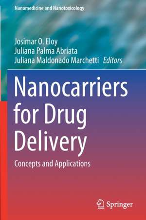 Nanocarriers for Drug Delivery: Concepts and Applications de Josimar O. Eloy