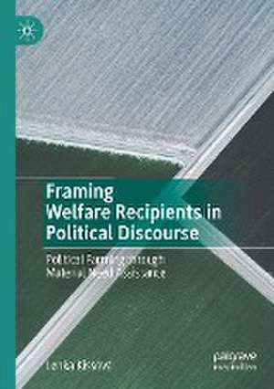 Framing Welfare Recipients in Political Discourse: Political Farming through Material Need Assistance de Lenka Kissová