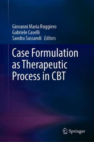 CBT Case Formulation as Therapeutic Process de Giovanni Maria Ruggiero