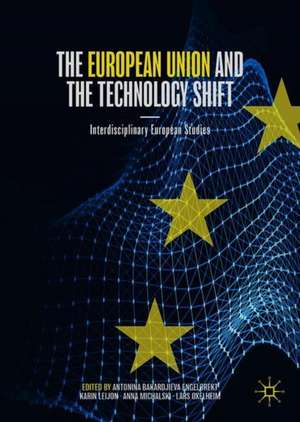 The European Union and the Technology Shift de Antonina Bakardjieva Engelbrekt