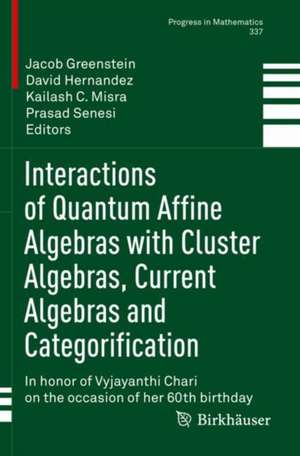 Interactions of Quantum Affine Algebras with Cluster Algebras, Current Algebras and Categorification: In honor of Vyjayanthi Chari on the occasion of her 60th birthday de Jacob Greenstein