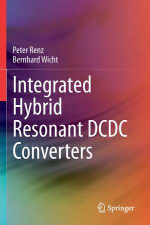 Integrated Hybrid Resonant DCDC Converters de Peter Renz