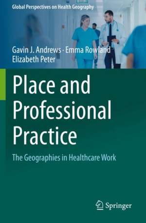 Place and Professional Practice de Gavin J. Andrews
