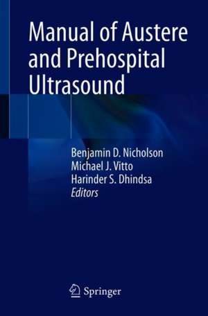 Manual of Austere and Prehospital Ultrasound de Benjamin D. Nicholson