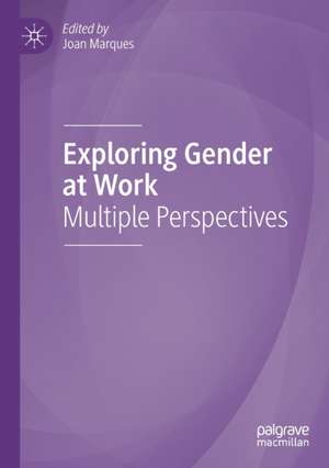 Exploring Gender at Work: Multiple Perspectives de Joan Marques